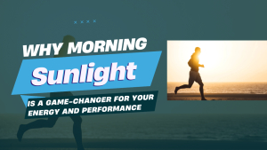 Why Morning Sunlight is a Game-Changer for Your Energy and Performance