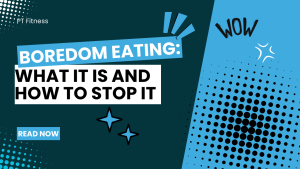 Boredom Eating: What It Is and How to Stop It